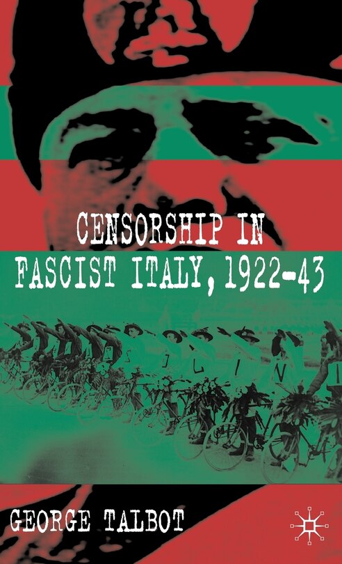 Front cover_Censorship In Fascist Italy, 1922-43