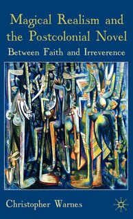 Couverture_Magical Realism And The Postcolonial Novel