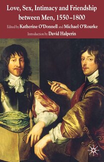 Couverture_Love, Sex, Intimacy And Friendship Between Men, 1550-1800
