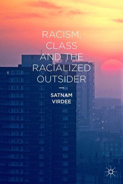 Front cover_Racism, Class and the Racialized Outsider