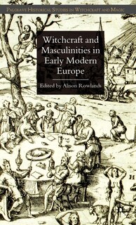 Front cover_Witchcraft and Masculinities in Early Modern Europe