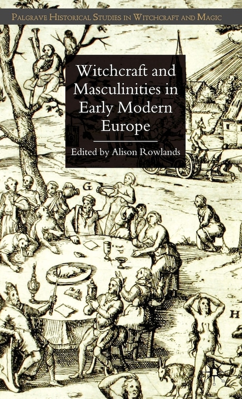 Front cover_Witchcraft and Masculinities in Early Modern Europe