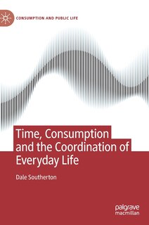 Couverture_Time, Consumption and the Coordination of Everyday Life