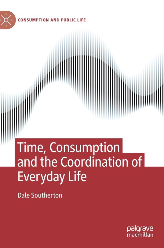 Couverture_Time, Consumption and the Coordination of Everyday Life