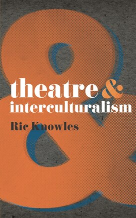 Theatre and Interculturalism