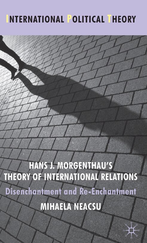 Front cover_Hans J. Morgenthau's Theory of International Relations