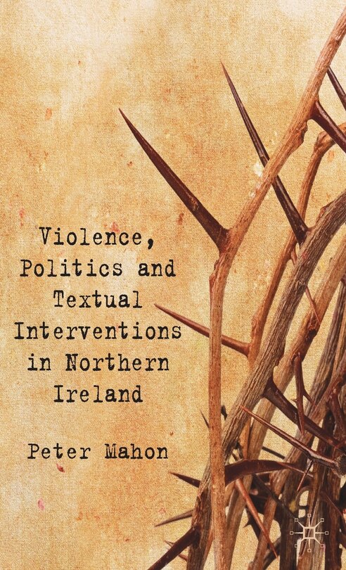 Front cover_Violence, Politics and Textual Interventions in Northern Ireland