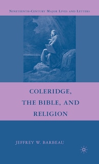 Front cover_Coleridge, The Bible, And Religion