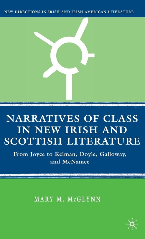 Front cover_Narratives Of Class In New Irish And Scottish Literature