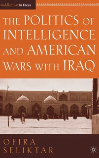 Couverture_The Politics of Intelligence and American Wars with Iraq
