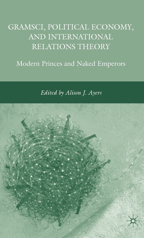 Couverture_Gramsci, Political Economy, And International Relations Theory