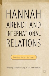 Front cover_Hannah Arendt And International Relations