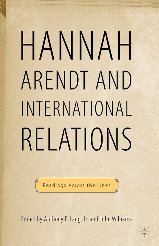 Front cover_Hannah Arendt And International Relations