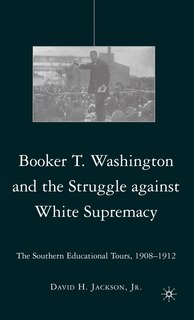 Front cover_Booker T. Washington And The Struggle Against White Supremacy