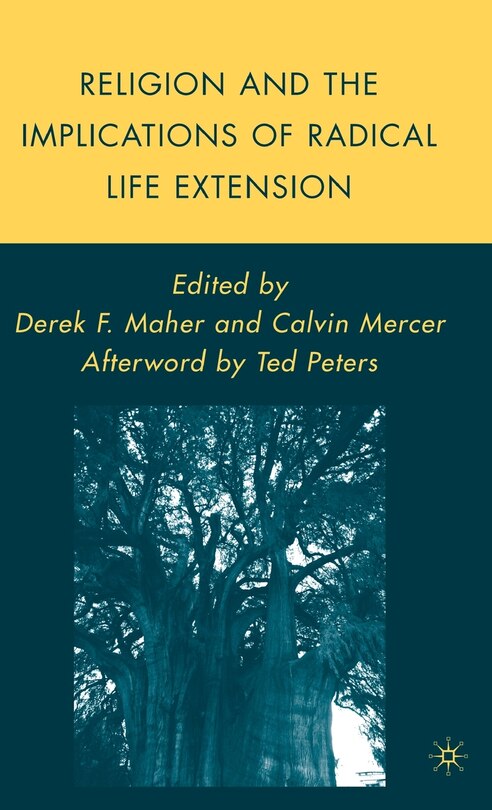 Front cover_Religion And The Implications Of Radical Life Extension