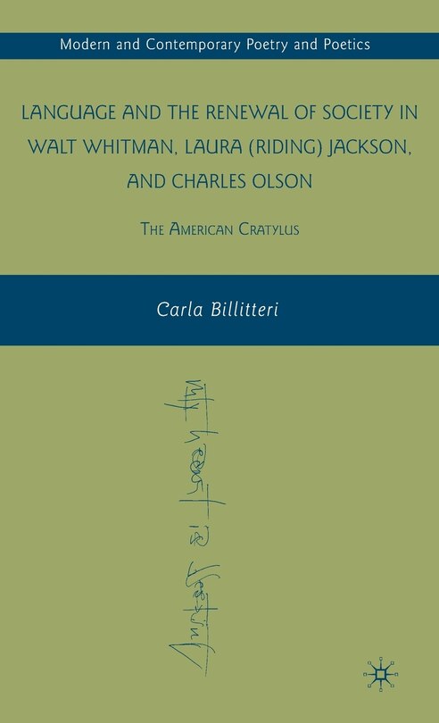 Front cover_Language and the Renewal of Society in Walt Whitman, Laura (Riding) Jackson, and Charles Olson
