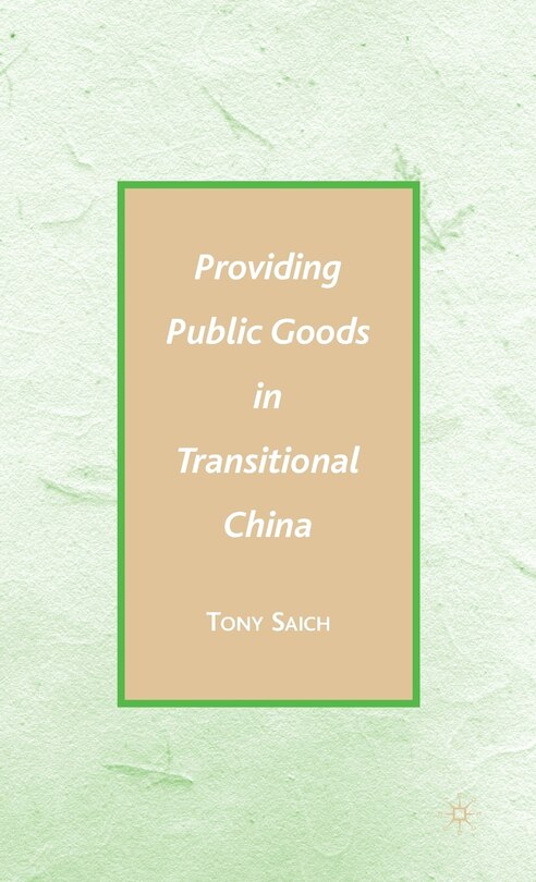 Front cover_Providing Public Goods In Transitional China