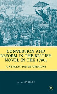 Front cover_Conversion And Reform In The British Novel In The 1790s