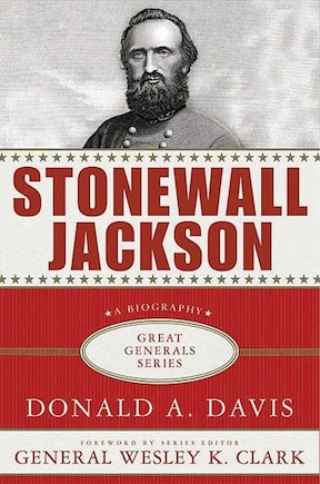 Stonewall Jackson: A Biography