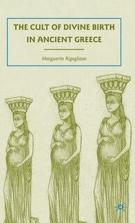 Couverture_The Cult of Divine Birth in Ancient Greece
