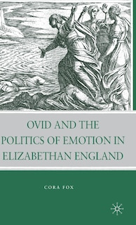 Front cover_Ovid and the Politics of Emotion in Elizabethan England