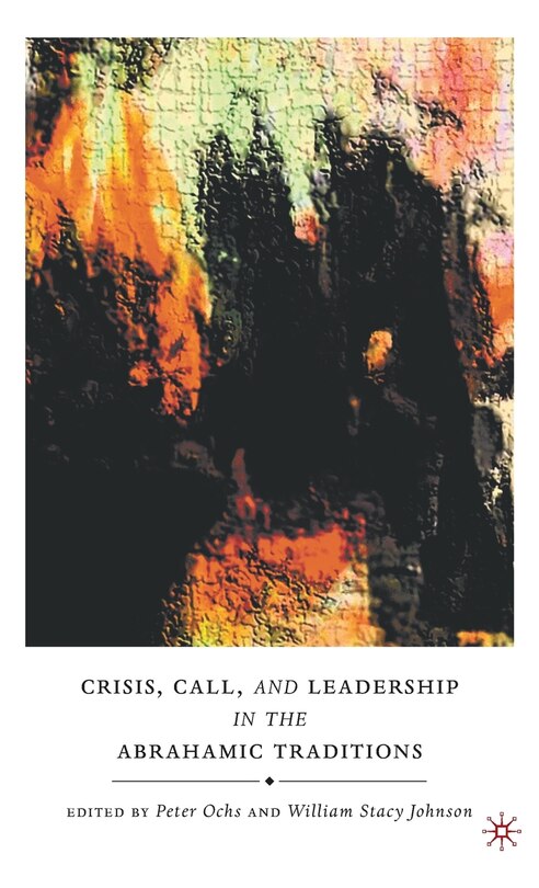 Front cover_Crisis, Call, and Leadership in the Abrahamic Traditions
