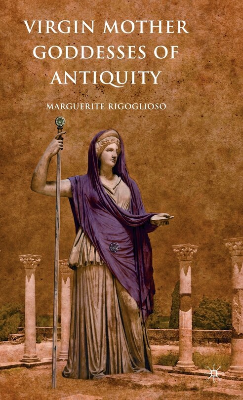 Couverture_Virgin Mother Goddesses Of Antiquity