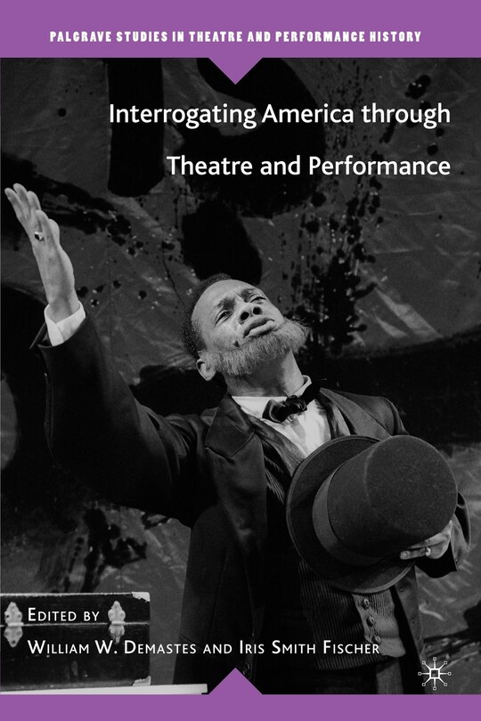 Front cover_Interrogating America through Theatre and Performance