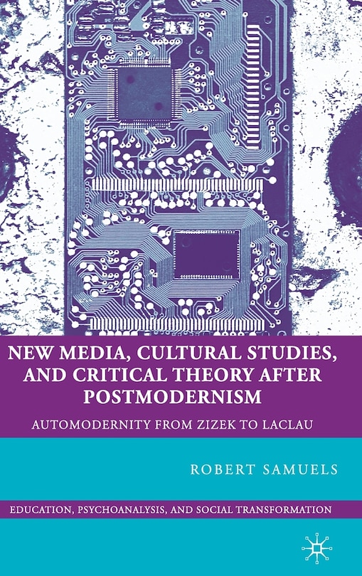 Front cover_New Media, Cultural Studies, and Critical Theory after Postmodernism