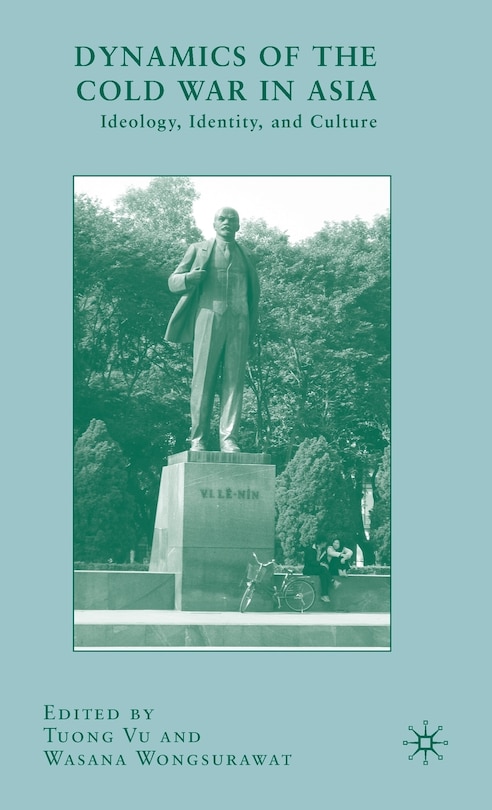 Couverture_Dynamics Of The Cold War In Asia