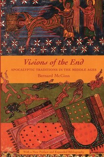 Visions of the End: Apocalyptic Traditions in the Middle Ages