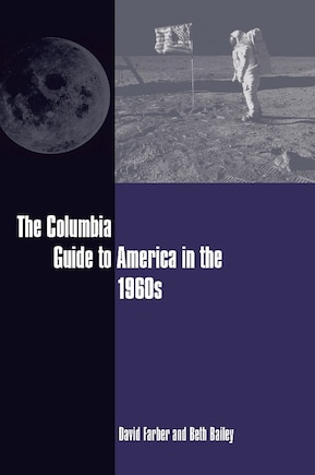 The Columbia Guide to America in the 1960s