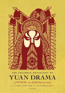 Front cover_The Columbia Anthology of Yuan Drama