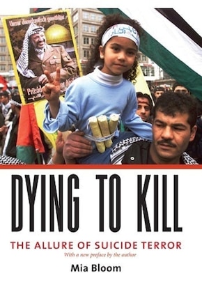 Dying to Kill: The Allure of Suicide Terror