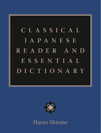 Classical Japanese Reader And Essential Dictionary