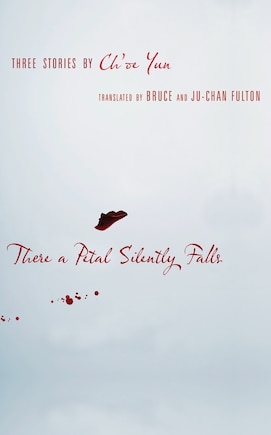 There A Petal Silently Falls: Three Stories By Ch'oe Yun