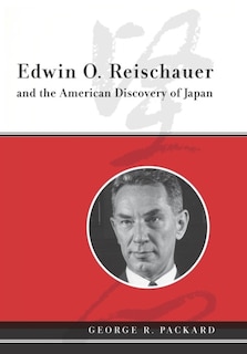 Front cover_Edwin O. Reischauer and the American Discovery of Japan