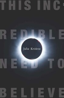Front cover_This Incredible Need to Believe
