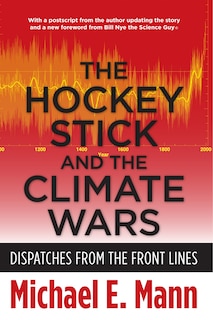 The Hockey Stick and the Climate Wars: Dispatches from the Front Lines