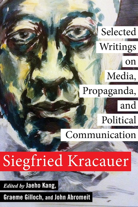 Front cover_Selected Writings On Media, Propaganda, And Political Communication