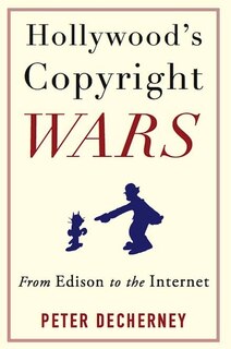 Couverture_Hollywood’s Copyright Wars