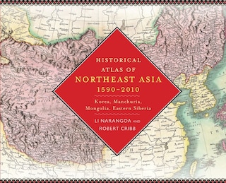 Front cover_Historical Atlas of Northeast Asia, 1590-2010