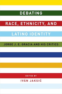 Front cover_Debating Race, Ethnicity, and Latino Identity