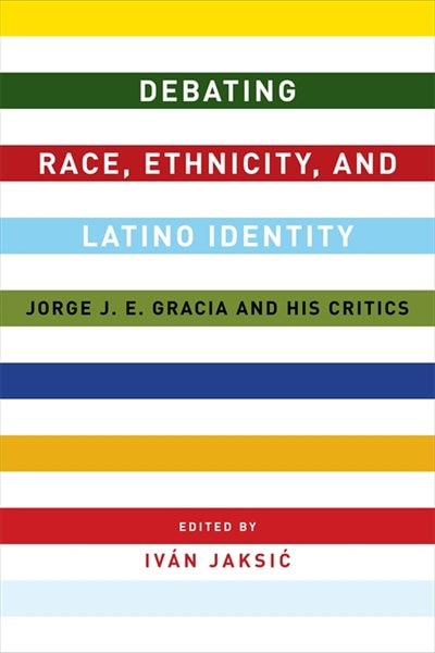 Front cover_Debating Race, Ethnicity, and Latino Identity