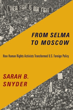 From Selma to Moscow: How Human Rights Activists Transformed U.S. Foreign Policy