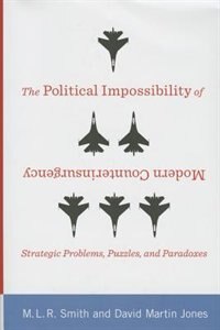 Front cover_The Political Impossibility of Modern Counterinsurgency