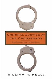 Front cover_Criminal Justice at the Crossroads