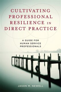 Front cover_Cultivating Professional Resilience in Direct Practice
