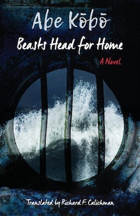 Beasts Head for Home: A Novel