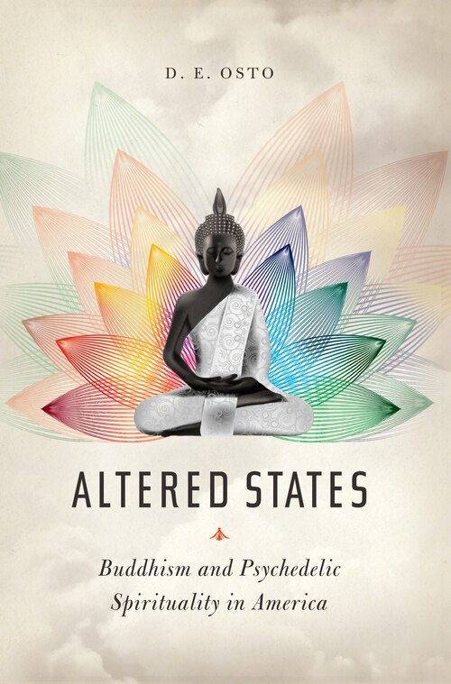 Altered States: Buddhism and Psychedelic Spirituality in America